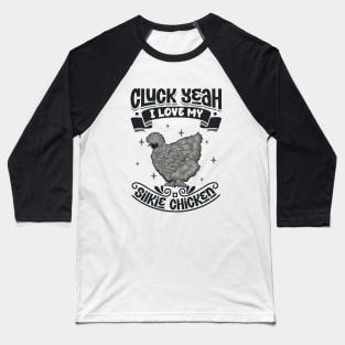 I love my Silkie Chicken - Cluck Yeah Baseball T-Shirt